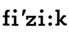 Fi'zi:k