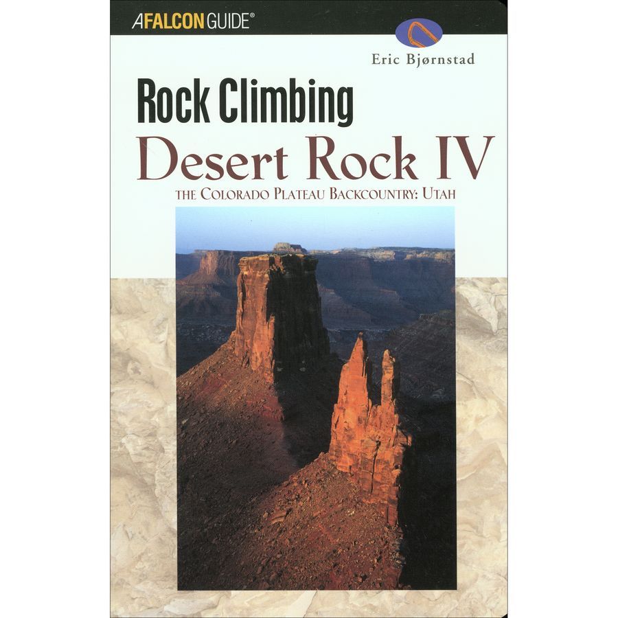 Falcon Guides Rock Climbing Desert Rock IV: The Colorado Plateau Backcountry - Utah&nbsp;One Color