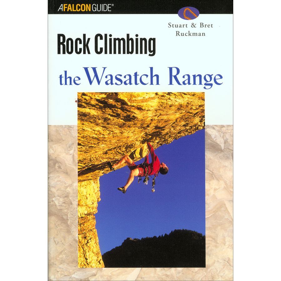 Falcon Guides Rock Climbing The Wasatch Range&nbsp;One Color