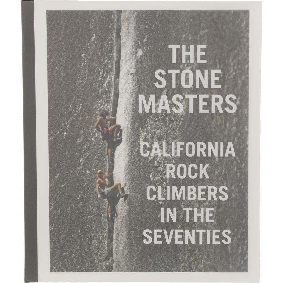 Patagonia The Stonemasters California Rock Climbers in the Seventies