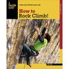 Falcon Guides Falcon Guides How to Rock Climb: Sport Climbing&nbsp;One Color