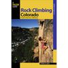 Falcon Guides Rock Climbing Colorado: A Guide To More Than 1800 Routes - Second Edition&nbsp;One Color