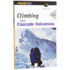 Falcon Guides Climbing the Cascade Volcanoes