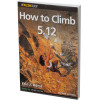 Book: How to Climb 5.12 - Second Edition