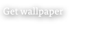 Get Wallpaper
