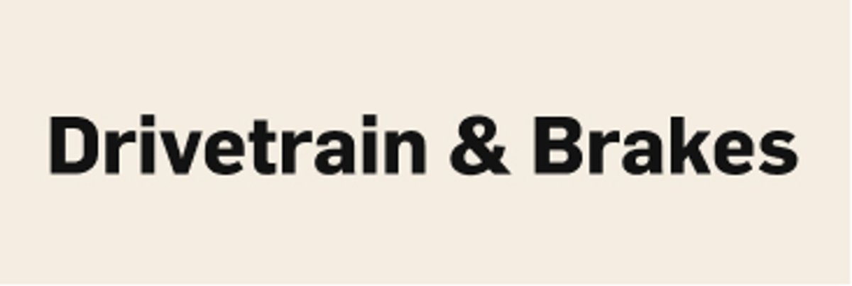 Drivetrain and Brakes