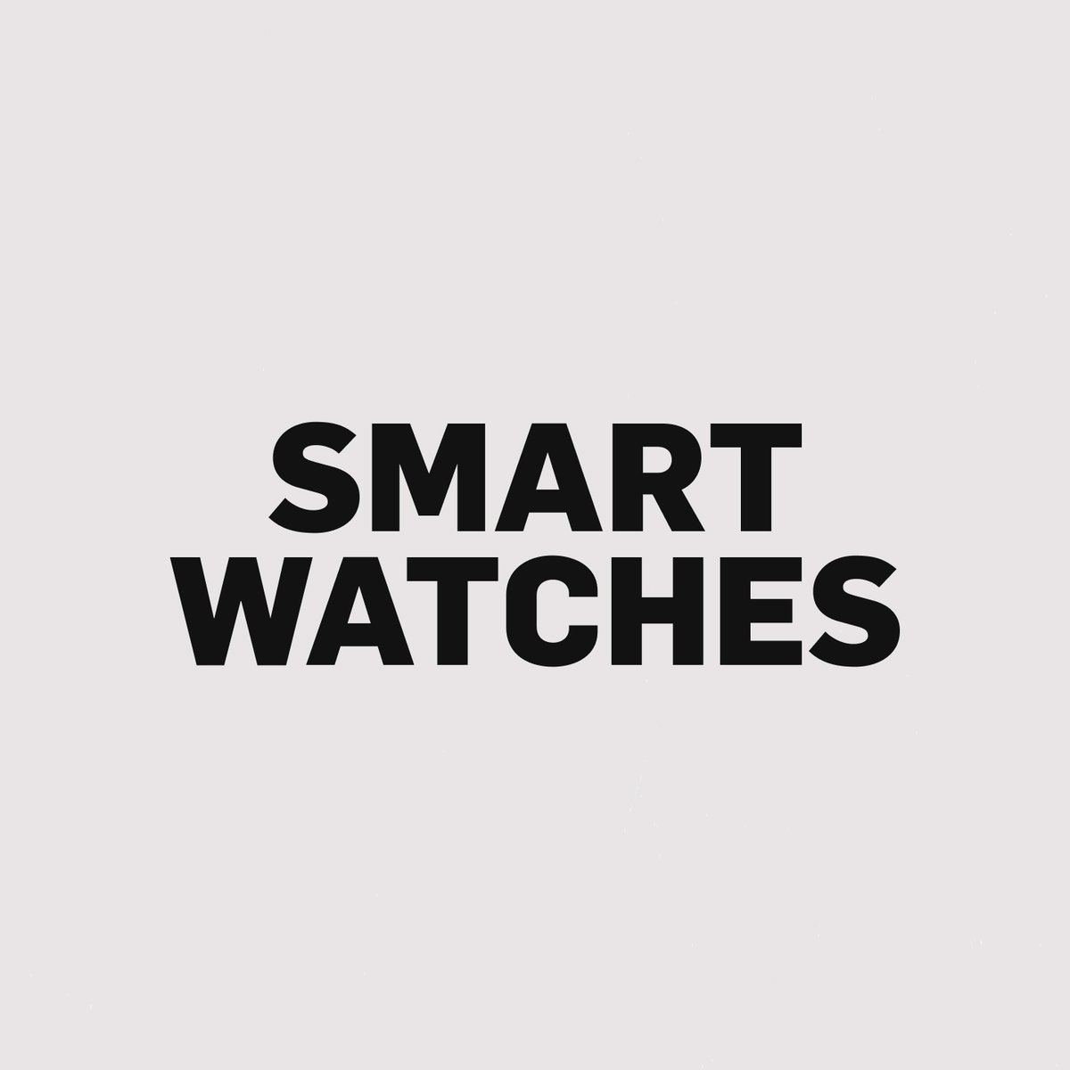 Smart Watches