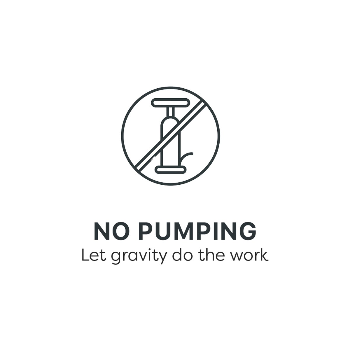 No pumping: Like gravity do the work