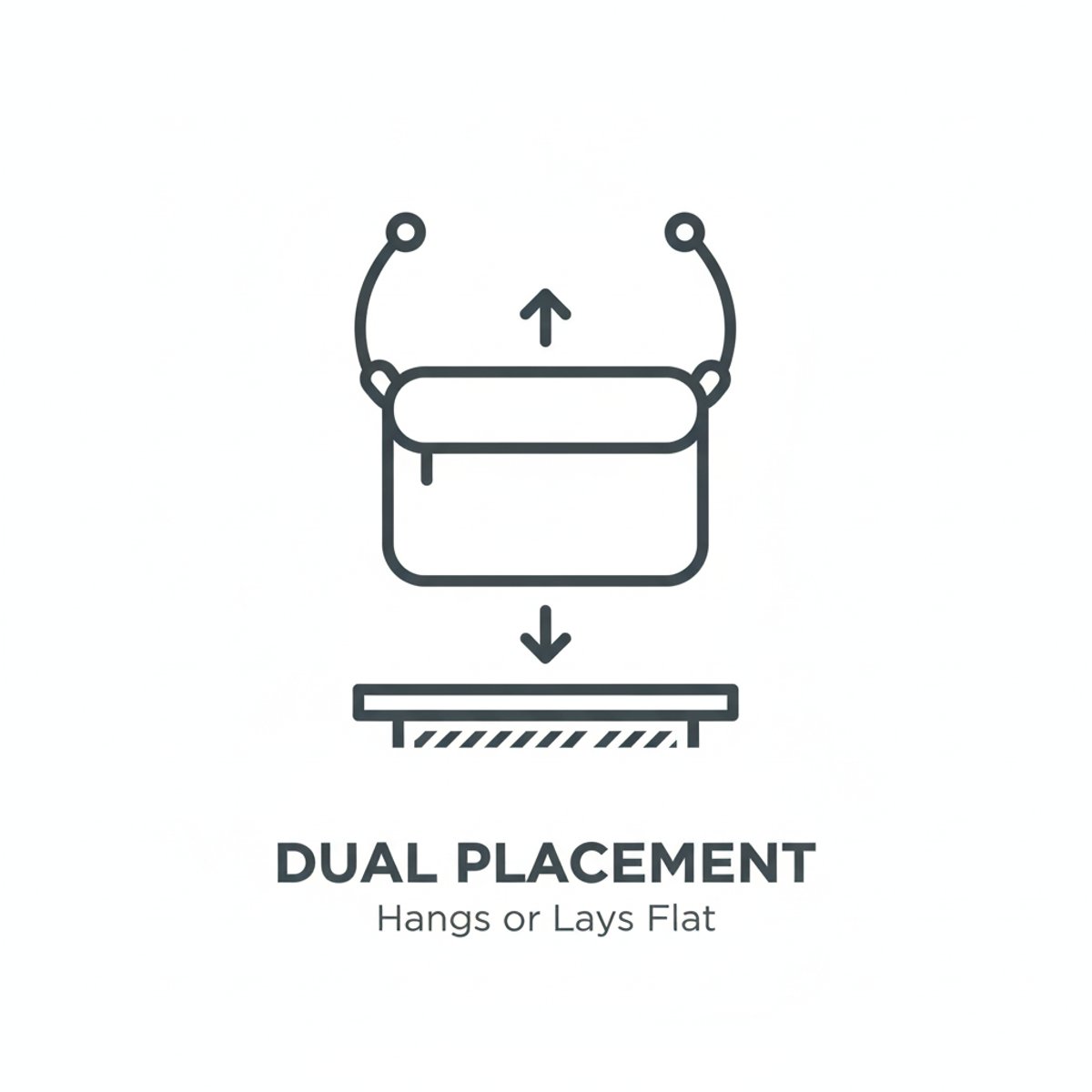 Dual Placement: Hangs or lays flat.
