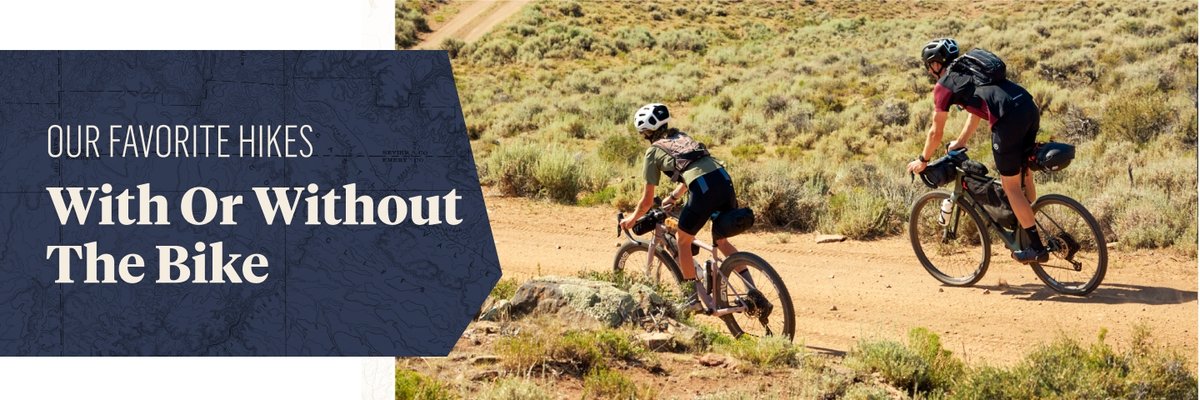 Two bikers ride downa . gravel path. The text overlay reads Our Favorite Hikes With or without the bike.