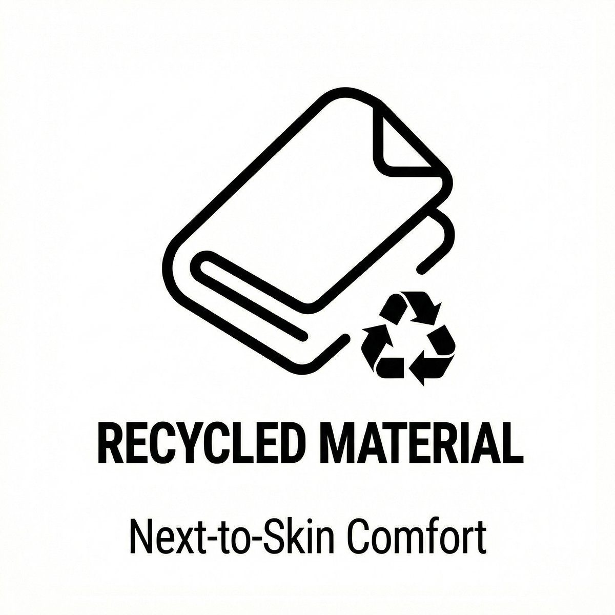 Recycled Content: Next-to-Skin Comfort